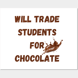 Will Trade Students For Chocolate Posters and Art